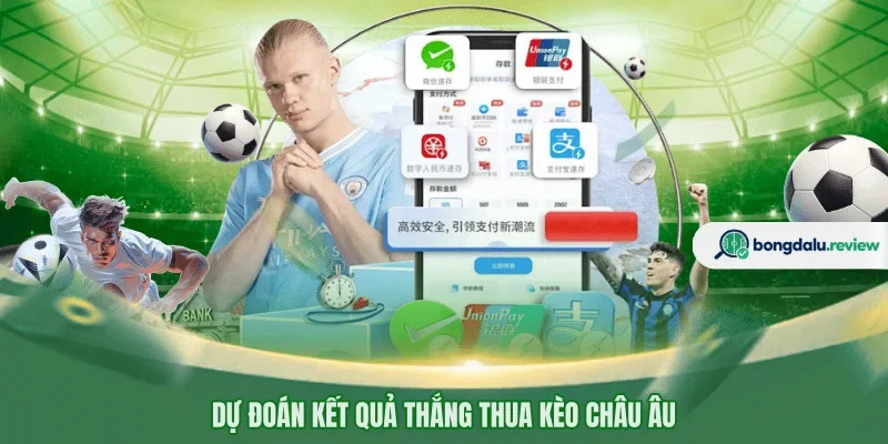 Dự đoán kết quả thắng thua kèo châu Âu