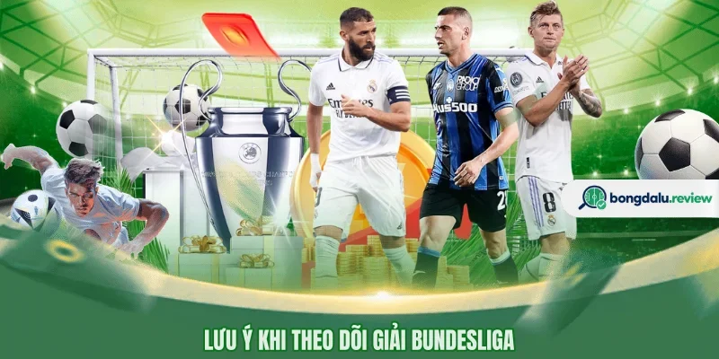 Lưu ý khi theo dõi giải Bundesliga