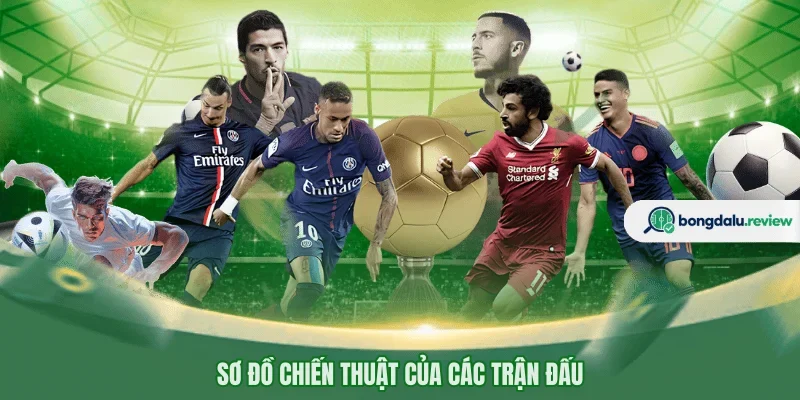 Sơ đồ chiến thuật của các trận đấu