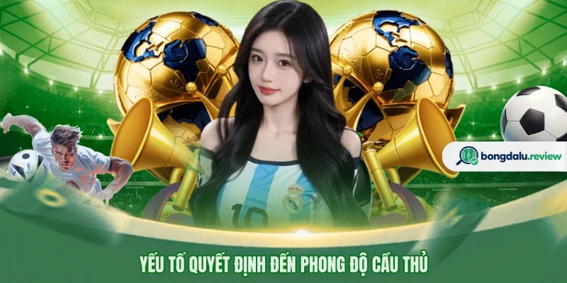 Yếu tố quyết định đến phong độ cầu thủ